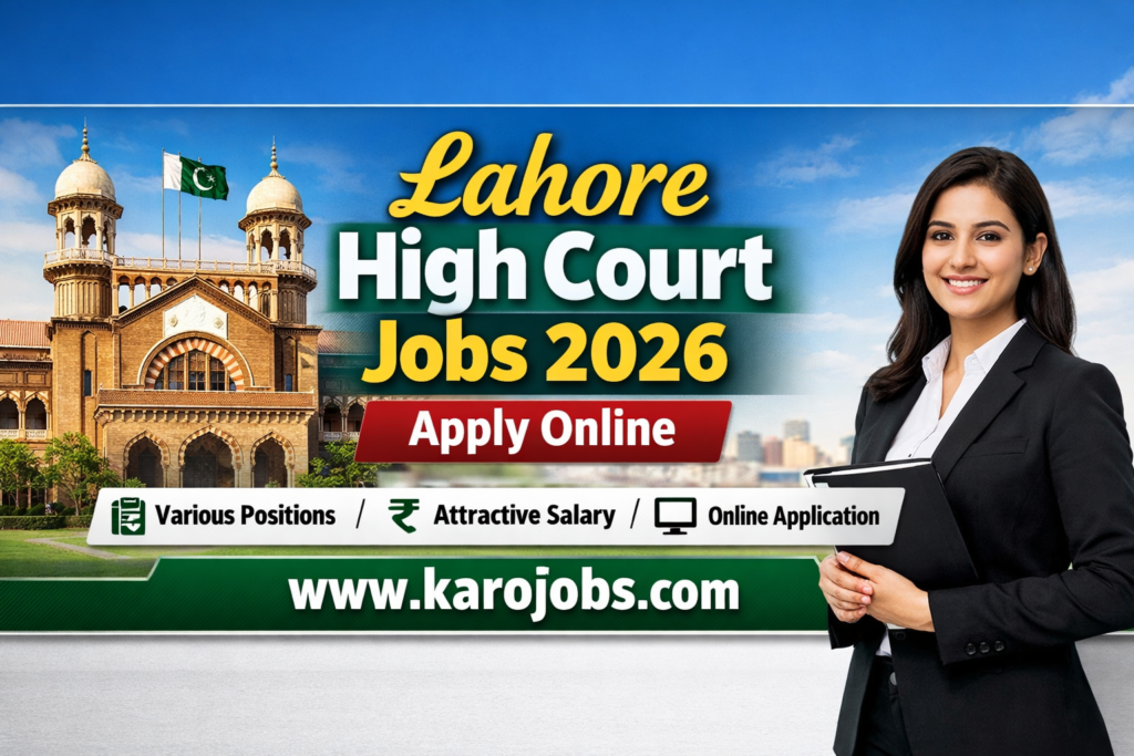 Lahore High Court Jobs 2026 – Apply Online for 50+ Vacancies | Latest Govt Jobs
